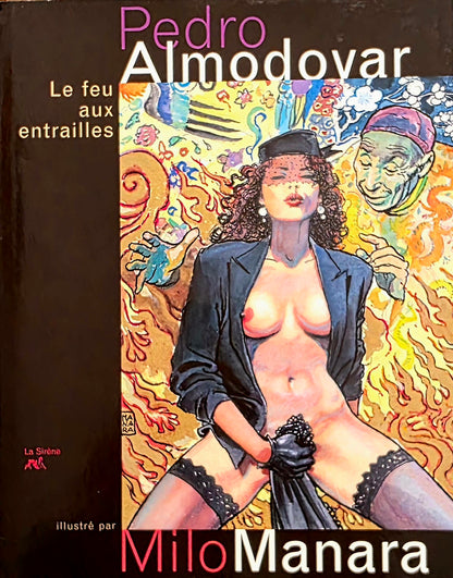 Graphic Novel - MILO MANARA- Pedro Almodovar- Le Feu Aux Entrailles - FRENCH LANGUAGE  Excellent condition- Adult Novel
