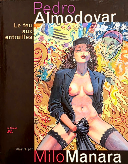 Graphic Novel - MILO MANARA- Pedro Almodovar- Le Feu Aux Entrailles - FRENCH LANGUAGE  Excellent condition- Adult Novel